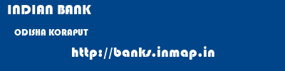 INDIAN BANK  ODISHA KORAPUT    banks information 